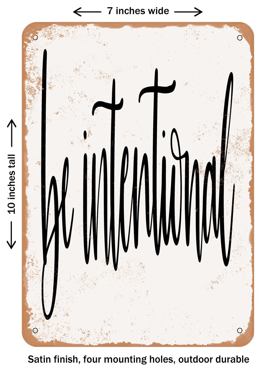 DECORATIVE METAL SIGN - Be Intentional - Vintage Rusty Look